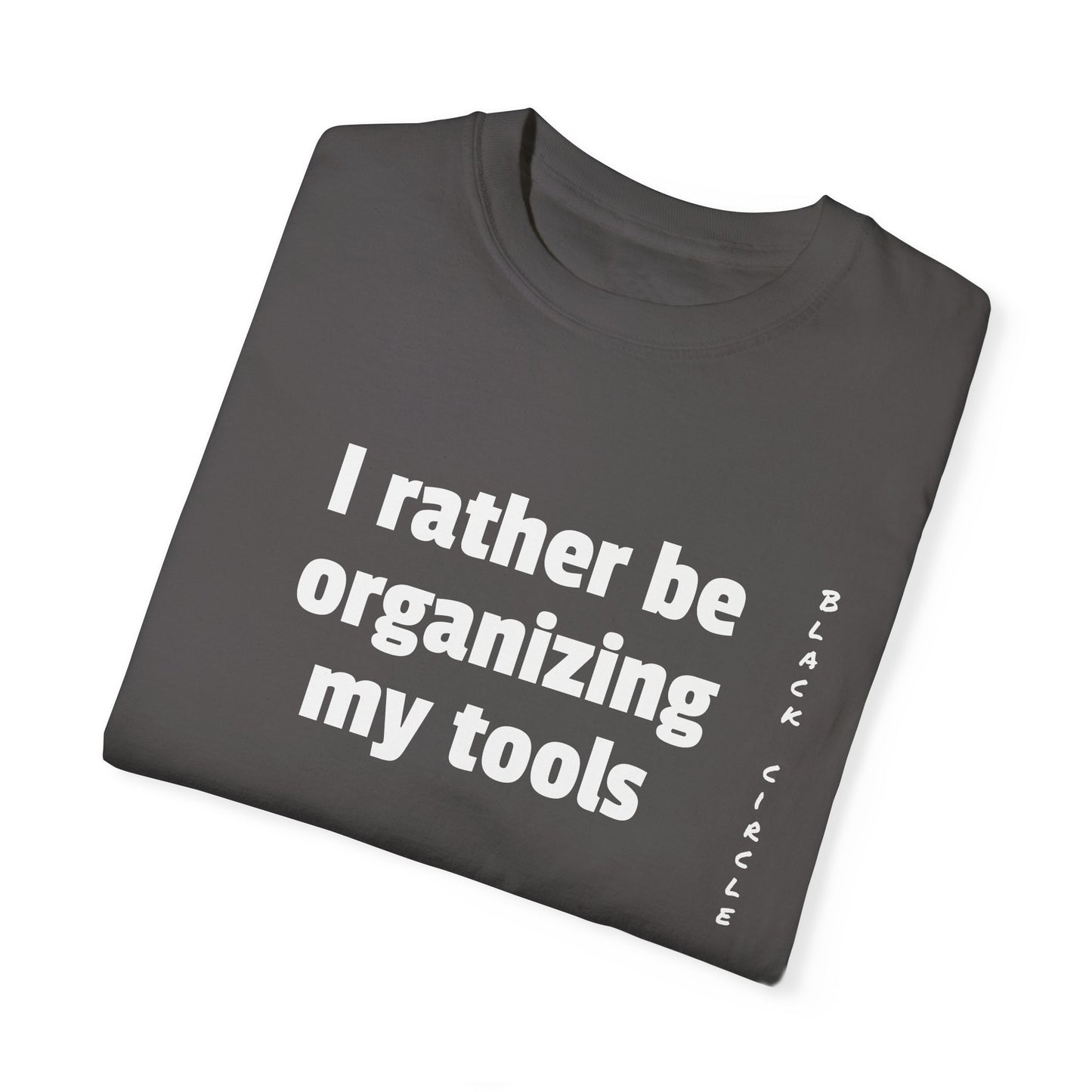 organizing my tools T-shirt