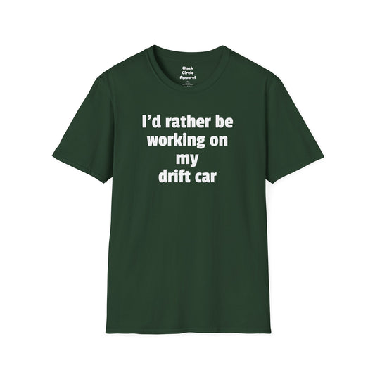 I'd rather be, drift T-Shirt